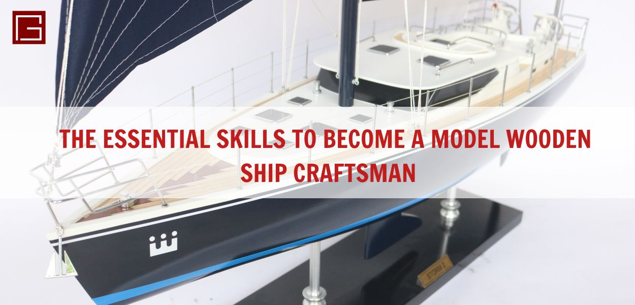 The Essential Skills To Become A Model Wooden Ship Craftsman