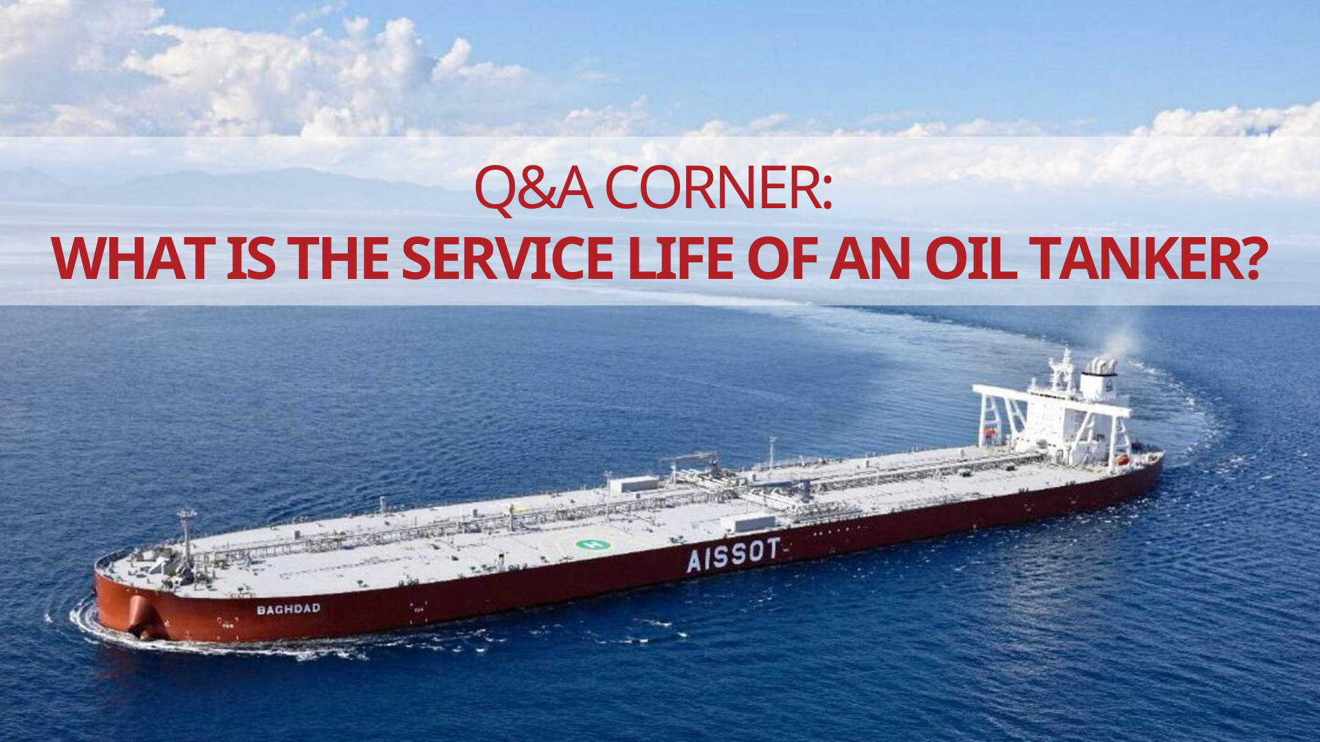 Q&A Corner What Is The Service Life Of An Oil Tanker
