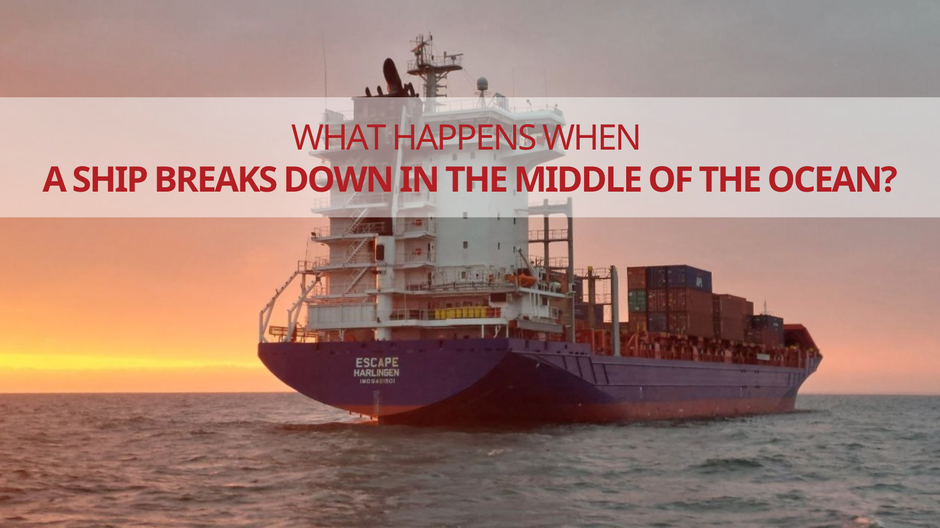 What Happens When a Ship Breaks Down in the Middle of the Ocean?