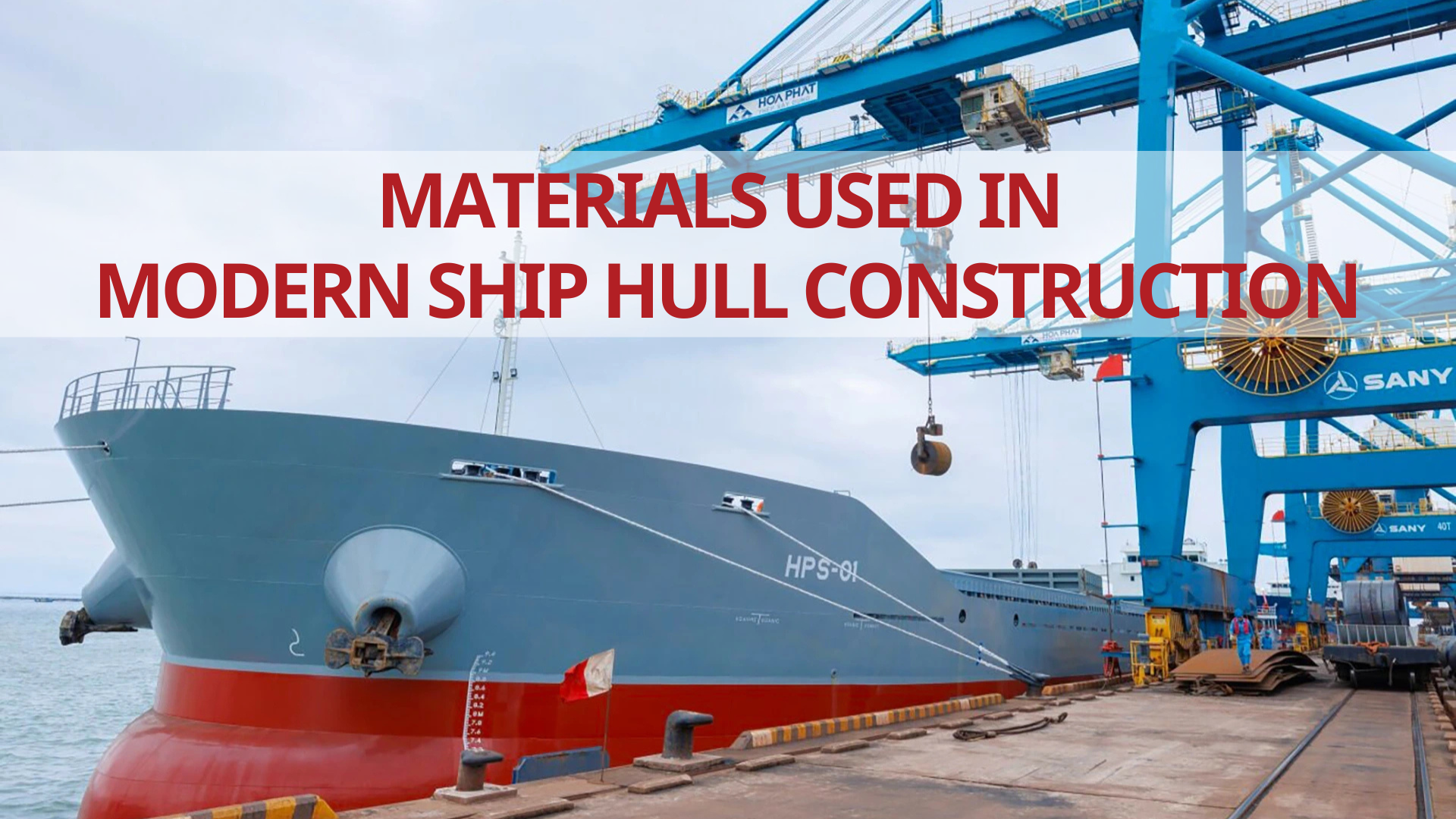 Materials Used in Modern Ship Hull Construction