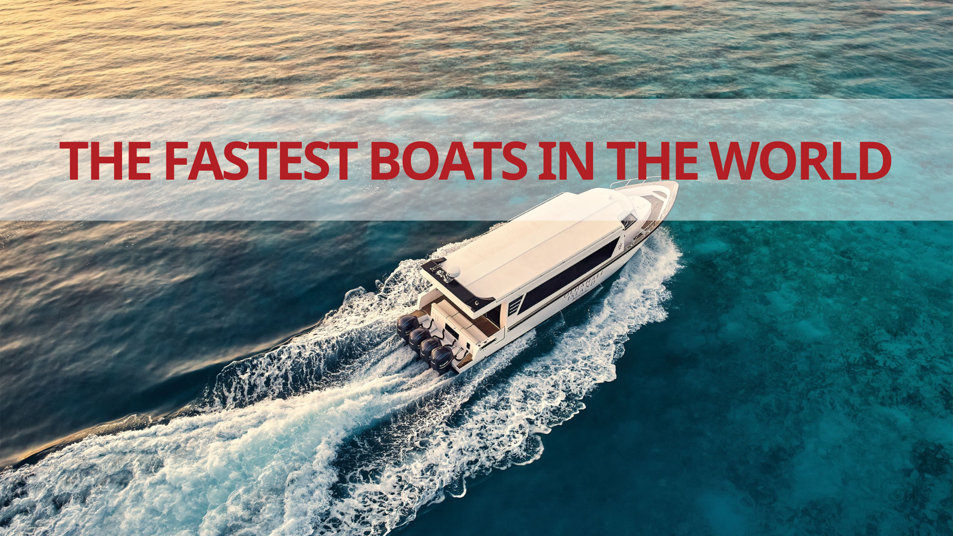 The Fastest Speed Boats in the World